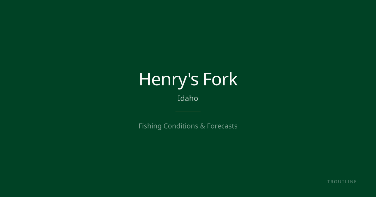 Henry's Fork — ID